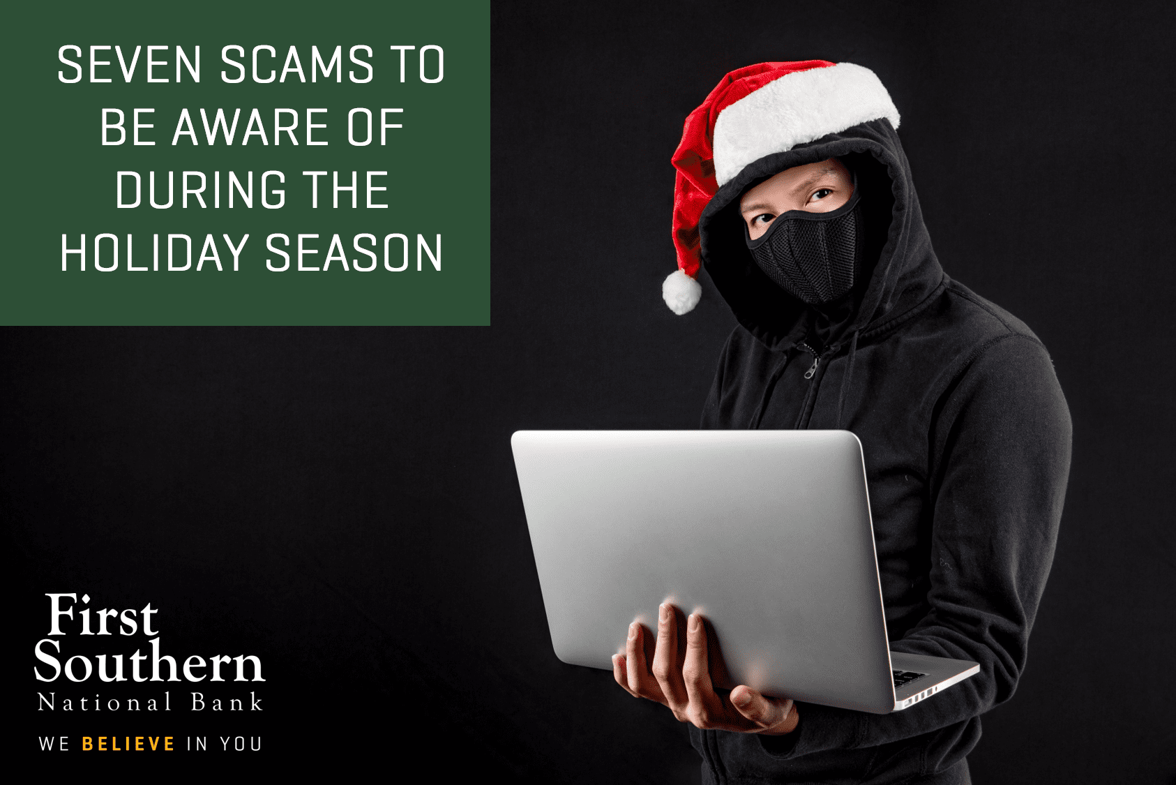 Seven Scams to be Aware of During the Holiday Season First Southern