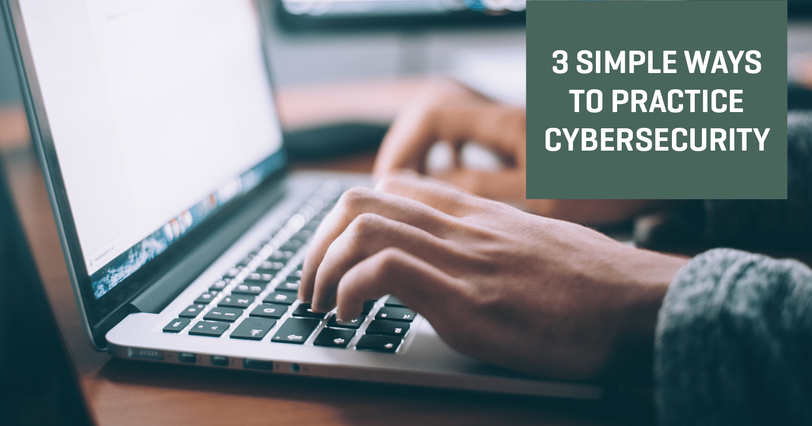 3 simple ways to practice cybersecurity no logos